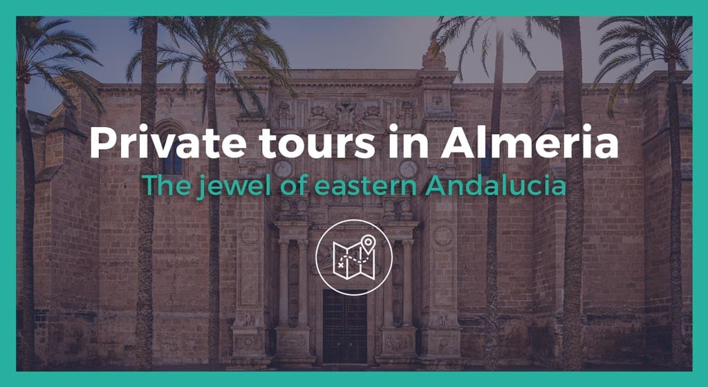 Private tours Almeria